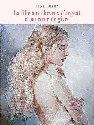 cover image of La fille aux cheveux d'argent et au coeur de givre